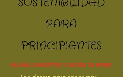 Guía rápida de sostenibilidad para principiantes. RAZONES PARA ACTUAR PARA LA SOSTENIBILIDAD